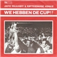 Japie Valkhoff & Rotterdamse Henkie / De Stadiongangers - We Hebben De Cup!! / Feyenoord Potpourri