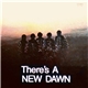 The New Dawn - There's A New Dawn