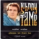 Johnny Tame - Walter Walter